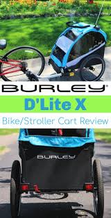 Burley Dlite X Bike Trailer Review Bike Trailer Stroller