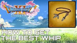 Dragon Quest XI HOW TO GET THE BEST WHIP (UBER GRINGHAM WHIP) - YouTube