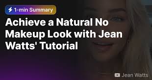 no makeup look with jean watts