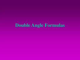 Ppt Double Angle Formulas Powerpoint