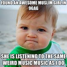 Found an awesome muslim girl in 9gag she is listening to the same ... via Relatably.com
