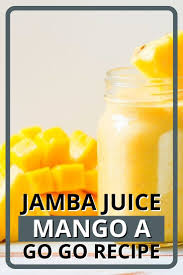 jamba juice mango a go go recipe