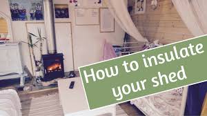 How To Insulate Your Shed Insulating Pricing Materials And