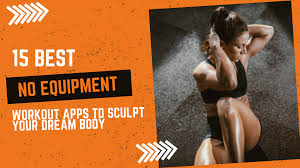 15 best no equipment workout apps to