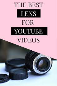 the best lenses for you videos for