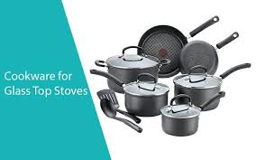 10 best cookware for glass top stoves