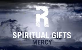 spiritual gifts mercy the resurgence