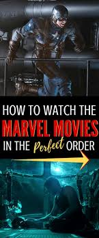 How should you watch the marvel movies in order? Best Order To Watch The Marvel Movies Before Phase 4
