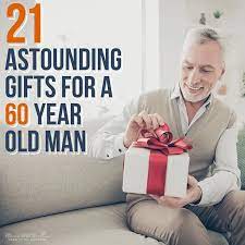 21 astounding gifts for 60 year old man