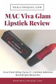 mac viva glam lipstick review miley