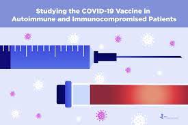 Maybe you would like to learn more about one of these? Studying The Covid 19 Vaccine In Autoimmune And Immunocompromised Patients