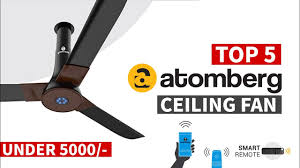 top 5 best atomberg ceiling fan in