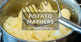 potato mashers for use on a boat the