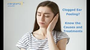 clogged ear feeling know the causes
