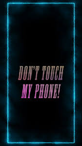 don t touch my phone amoled border