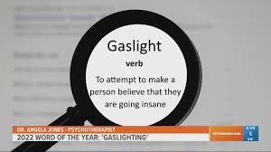gaslighting is merriam webster s 2022