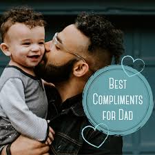 100 best compliments for fathers nice
