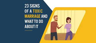 23 signs of a toxic marriage and how to