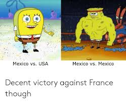Hawk7743 1.192.693 views3 years ago. Mexico Vs Usa Mexico Vs Mexico Decent Victory Against France Though Reddit Meme On Me Me