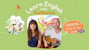 Apprendre les jours de la semaine en anglais | Chansons pour enfants avec  Sunflowers - YouTube