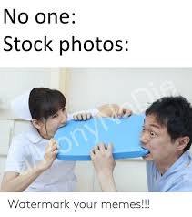 Posting memes until i get my master's degree day 127 meme 249. No One Stock Photos Watermark Your Memes Meme On Me Me