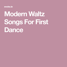 View our list of top 16 modern waltz wedding songs. Modern Waltz Songs For First Dance Mariage