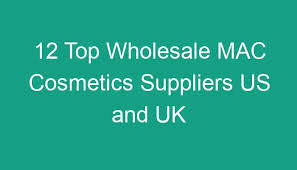 whole mac cosmetics suppliers