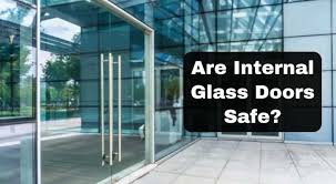Are Internal Glass Doors Safe Old