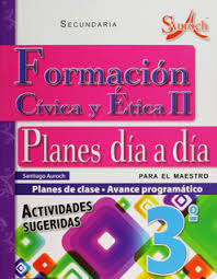 Las actividades que realizas de forma. Formacion Civica Y Etica Ii Planes Dia A Dia 3 Para El Maestro Librerias Hidalgo