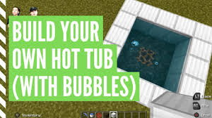 hot tub in minecraft with bubbles