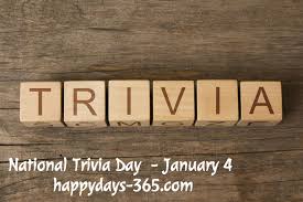 This is a collection of this week's daily trivi. National Trivia Day January 4 2020 Happy Days 365