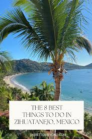 8 best things to do in zihuatanejo mexico