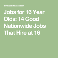 Jobs For 16 Year Olds 14 Good Nationwide Jobs That Hire At