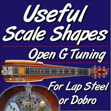 Useful Scale Shapes Diagram Open G Tuning Lap Steel Or Dobro