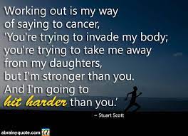 The facts about stuart scott's rare cancer. Stuart Scott Quotes On Working Out Of Cancer Abrainyquote