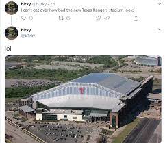 Maybe you would like to learn more about one of these? Fans Hilariously Ridicule Texas Rangers New Globe Life Field