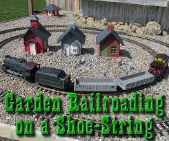 garden railroading on a shoe string