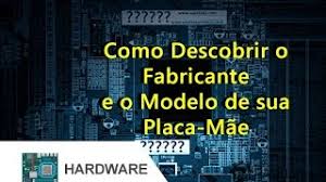 como descobrir o fabricante e o modelo