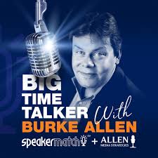 Big Time Talker with Burke Allen — by SpeakerMatch