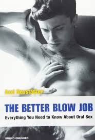 This should give you an added 6 inches or so. The Better Blow Job Everything You Need To Know About Oral Sex Neustaedter Axel 9783959851923 Amazon Com Books