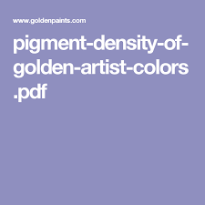 Pigment Density Of Golden Artist Colors Pdf In 2019
