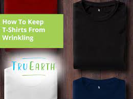 how to keep t shirts from wrinkling