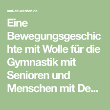 Bewegungsspiele, sitztänze, gymnastik und mehr. Eine Bewegungsgeschichte Mit Wolle Fur Die Gymnastik Mit Senioren Und Menschen Mit Demenz Kostenlos Ausdrucken Gymnastik Bewegungsgeschichte Senioren