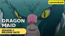 Miss Kobayashi's Dragon Maid Season 3 Release date, cast and ...