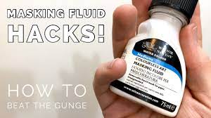 masking fluid hacks no more gummy