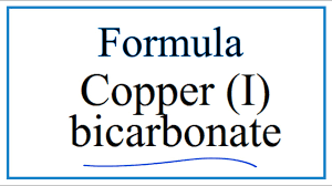 the formula for copper i bicarbonate