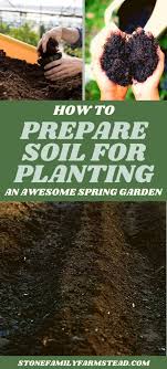 Prepare Soil For Planting An Awesome Garden