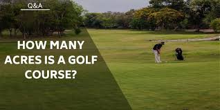 Image result for how much land for a pga golf course