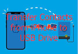 transfer contacts from iphone to usb drive
