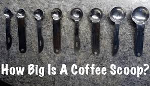 How Big Is A Coffee Scoop